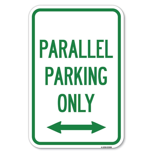 Parallel Parking Only with Bidirectional Arrow Heavy-Gauge Alum. Sign, 12" x 18", A-1218-23506